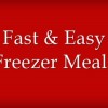 Fast-Easy-Freezer-Meals